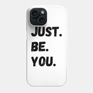 Just Be You Phone Case