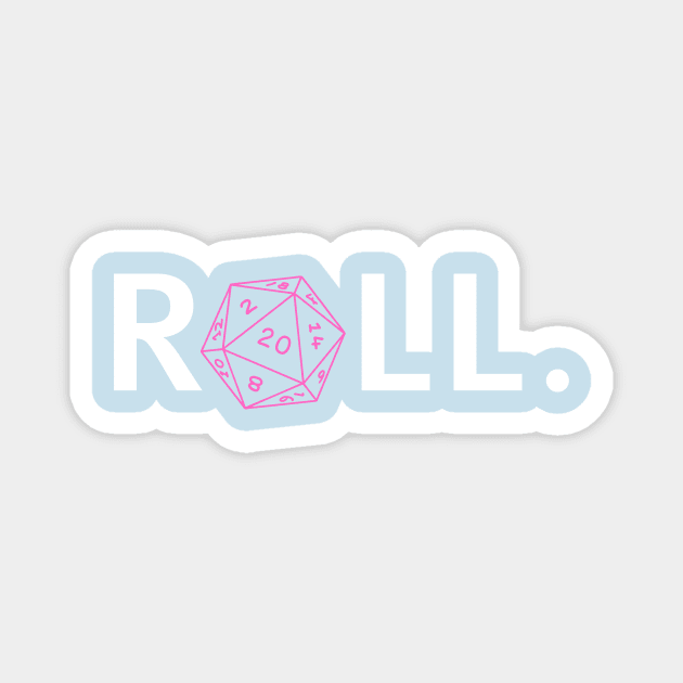 Roll. RPG Shirt white and pink Magnet by Pixel-Meanagerie