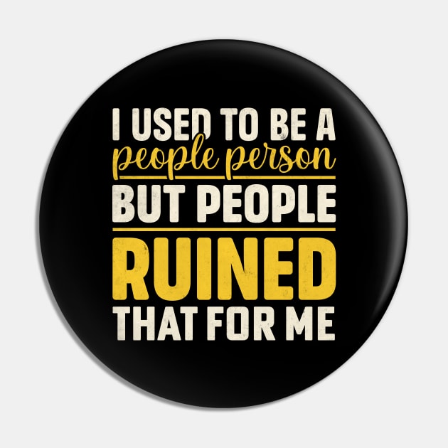 I used to be a people person but people ruined that for me Pin by TheDesignDepot