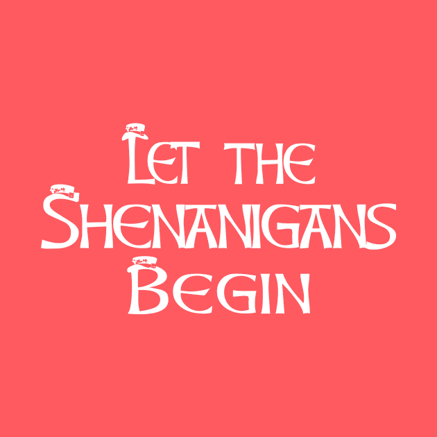 Let the Shenanigans Begin I St Patricks Day by Jimmyson