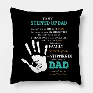 To my stepped up Dad Pillow