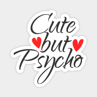 Cute but Psycho Magnet