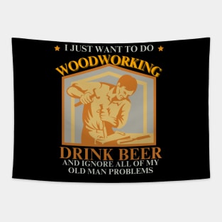 Woodcrafting - Drink Beer Ignore Old Man Problems Tapestry