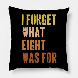 70s Retro Funny Saying I Forget What Eight Was For - Violent femmes kiss off Pillow