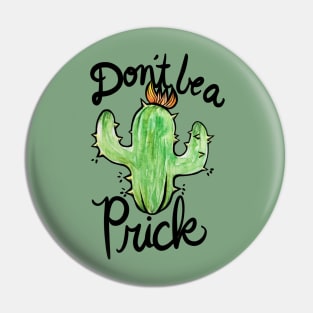 Don't be a prick Pin