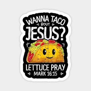 Wanna Taco Bout Jesus Cinco De Mayo Christian Magnet