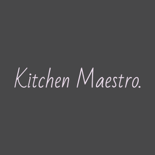 kitchen maestro. T-Shirt