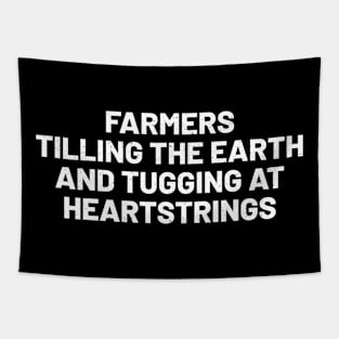 Farmers Tilling the Earth and Tugging at Heartstrings Tapestry