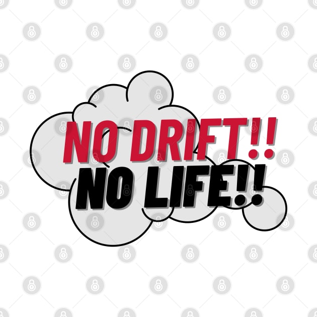 No Drift No Life by LynxMotorStore