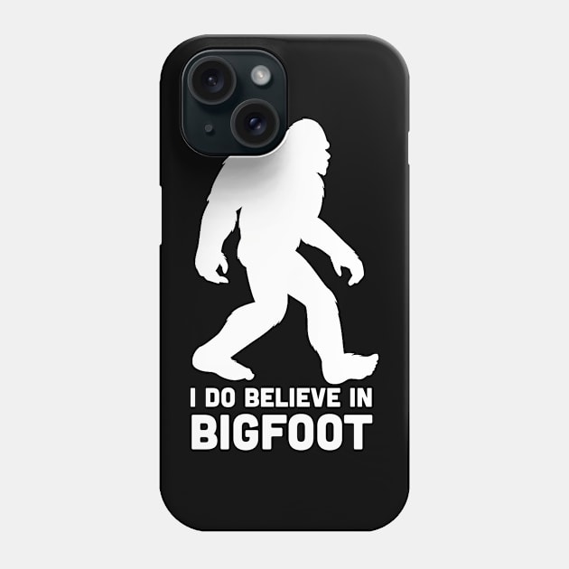I do believe in Bigfoot Phone Case by JameMalbie