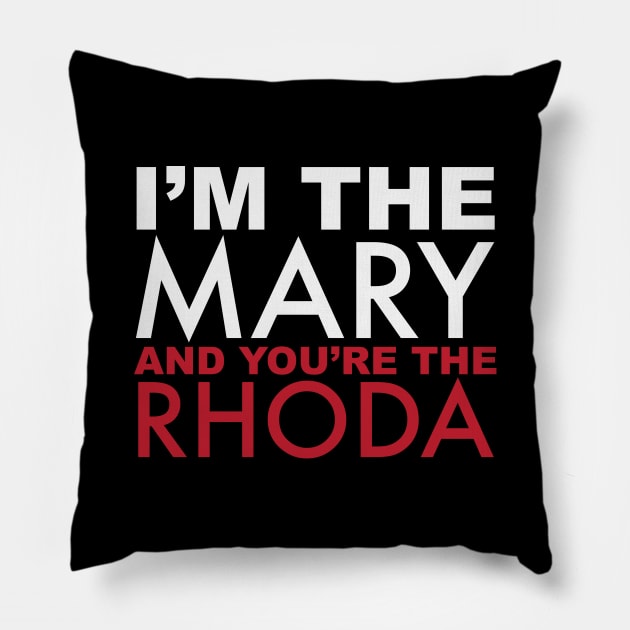 I'm the MARY! Pillow by CKline