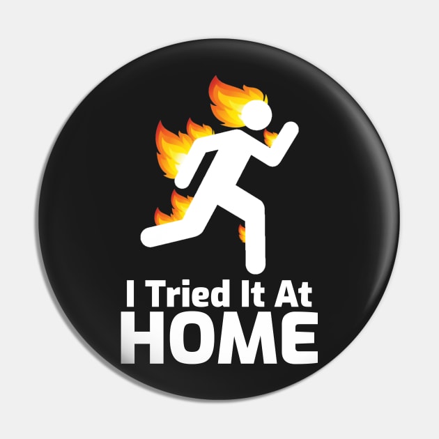 I Tried It At Home Pin by mikepod