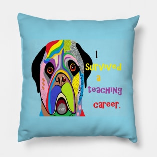 I Survived a Teaching Career Pillow