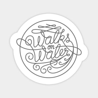 Walks on Water in script Magnet