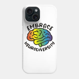 Embrace Neurodiversity Phone Case