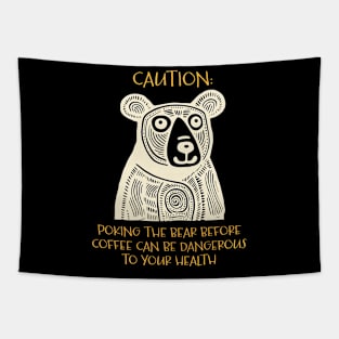 Funny Bear Saying Caution Poking the Bear Tapestry