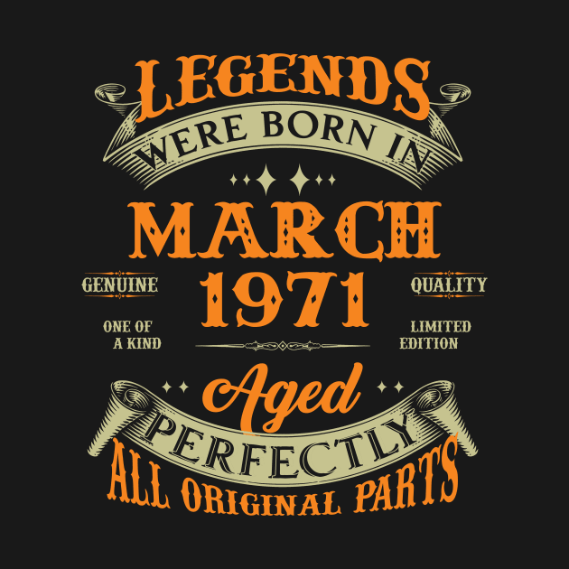 52nd Birthday Gift Legends Born In March 1971 52 Years Old by Buleskulls 