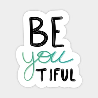 You are beautiful - be yourself Magnet