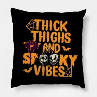 Thick Thighs Spooky Vibes,Funny Halloween Party,Happy Halloween Day,Funny Spooky Vibes Gift Pillow