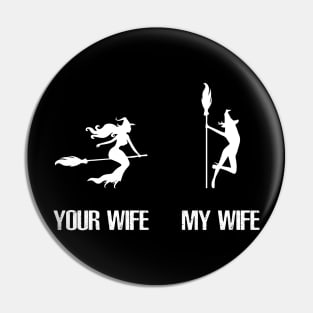 Your Wife My Wife Funny Halloween Witch Pin