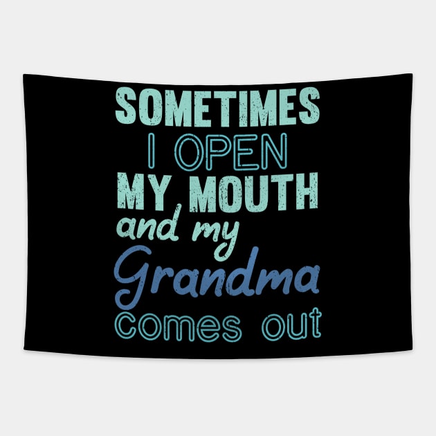 Sometimes I Open My Mouth and My grandma Comes Out Tapestry by mezy