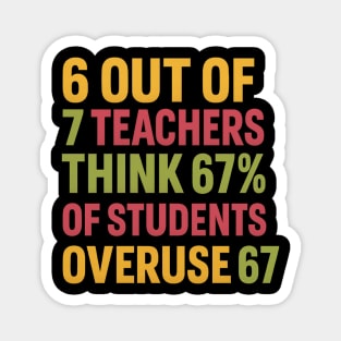 6 Out of 7 Teachers 67 Percent Joke Magnet