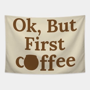 Ok, But First Coffee Tapestry