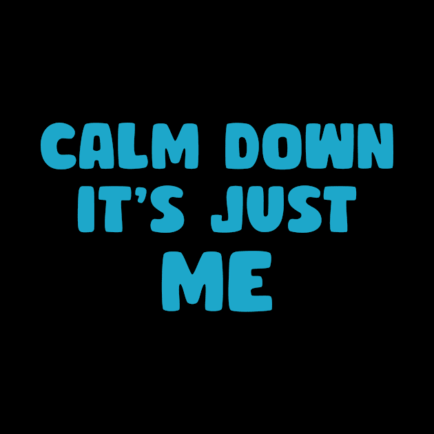 Calm down it's just me by Voishalk