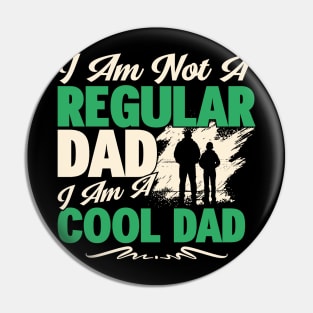 I AM NOT A REGULAR DAD Pin