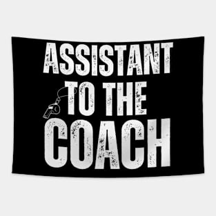 Assistant to the Coach - Funny Gift for Coaches Tapestry