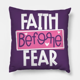 Faith Before Fear Pillow