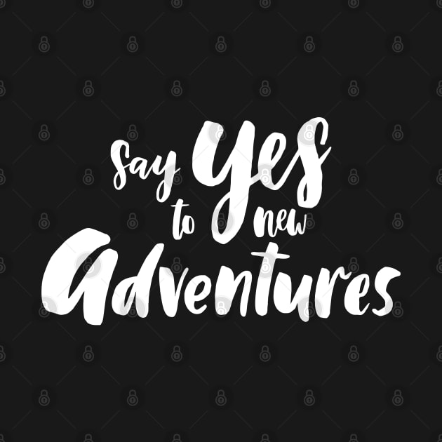 Say Yes To New Adventures by PeppermintClover