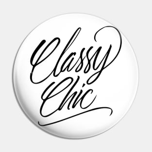 Classy Chic Handlettering Black version Pin