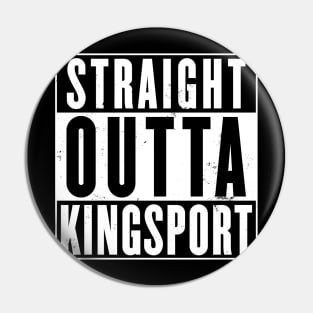 Straight Outta Kingsport Pin