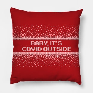 BABY, IT'S COVID OUTSIDE FUNNY CHRISTMAS Pillow