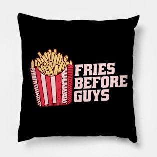 Fries Before Guys Pillow