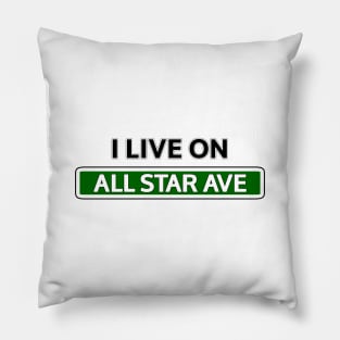 I live on All star Ave Pillow