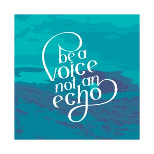 Be a Voice T-Shirt