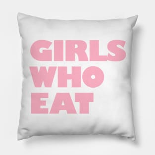 Girls Who Eat - Light Pink Pillow
