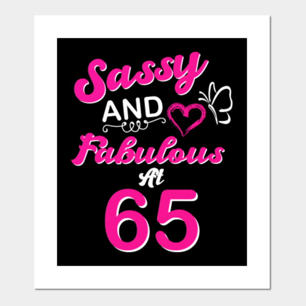 65th Birthday Gift Sassy & Fabulous 65 Year Old Funny Quotes - 65th ...