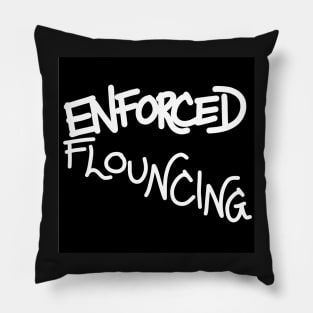 ENFORCED FLOUNCING 1 Pillow