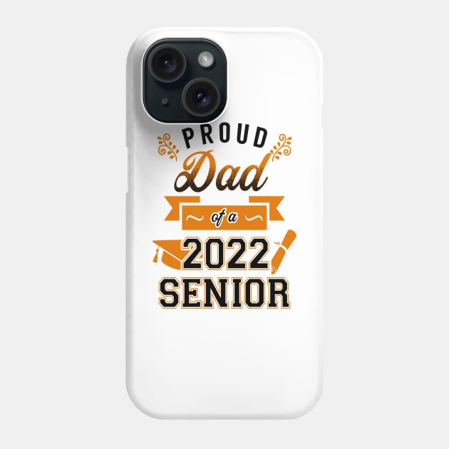 Proud Dad of a 2022 Senior Phone Case by KsuAnn