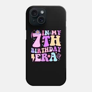 In My 7Th Birthday Era Seven Bday 7 Year Old Birthday Girl Phone Case