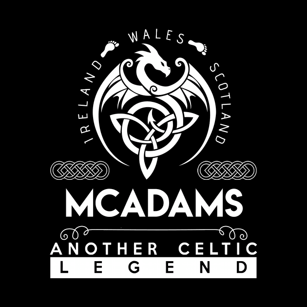 Mcadams Name T Shirt - Another Celtic Legend Mcadams Dragon Gift Item by harpermargy8920