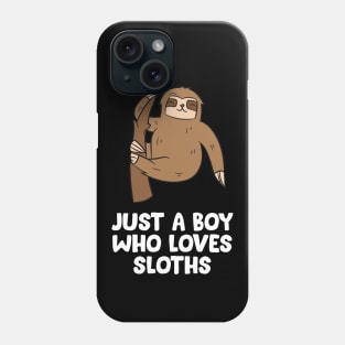 Just a Boy Who Loves Sloths Gift For Sloth Lovers Phone Case