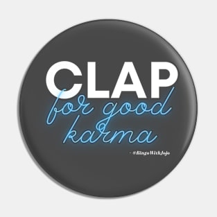 Clap for Good Karma Pin