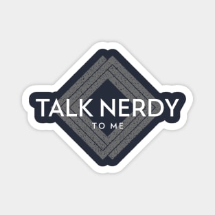 Talk Nerdy to me (text over diamond logo) Magnet