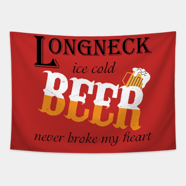 Beer Never Broke My Heart Tapestry by OsOsgermany