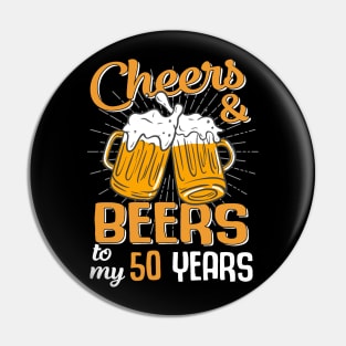 Cheers And Beers To My 50 Years, 50th Birthday Shirt, 50th Birthday, Funny Birthday Shirt, Birthday Crew, Beer Shirt, Men's Birthday Shirt Pin