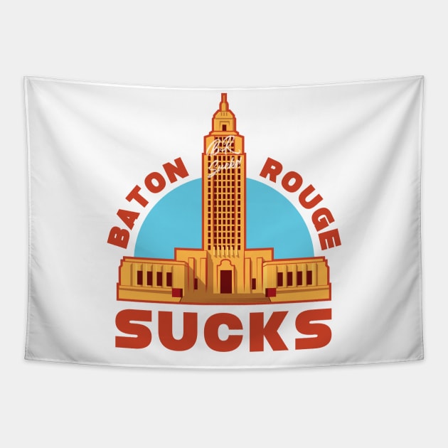 Baton Rouge Sucks Tapestry by BatonRougeSucks